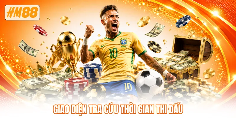 Giao diện tra cứu thời gian thi đấu Giao diện tra cứu thời gian thi đấu
