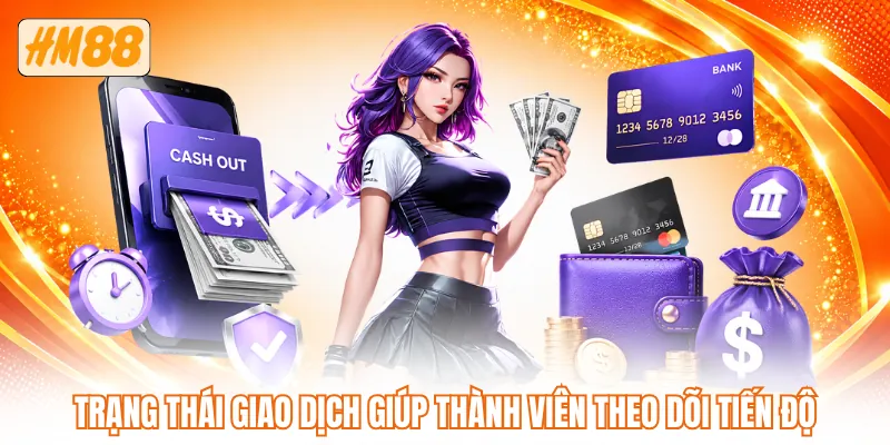 Trạng thái giao dịch giúp thành viên theo dõi tiến độ Trạng thái giao dịch giúp thành viên theo dõi tiến độ